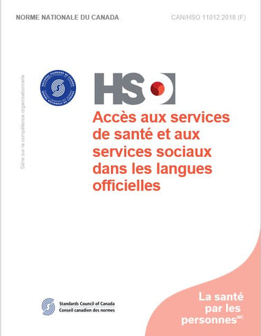 Accès aux services de santé et aux services sociaux dans les langues officielles - CAN/HSO 11012:2018 (F)