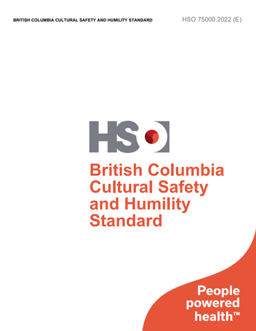 British Columbia Cultural Safety and Humility Standard - HSO 75000:2022(E)