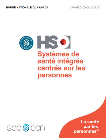 Systèmes de santé intégrés centrés sur les personnes - CAN/HSO 76000:2021(F)